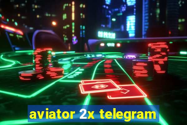 aviator 2x telegram